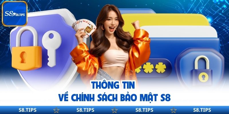 Thông tin về chính sách bảo mật S8